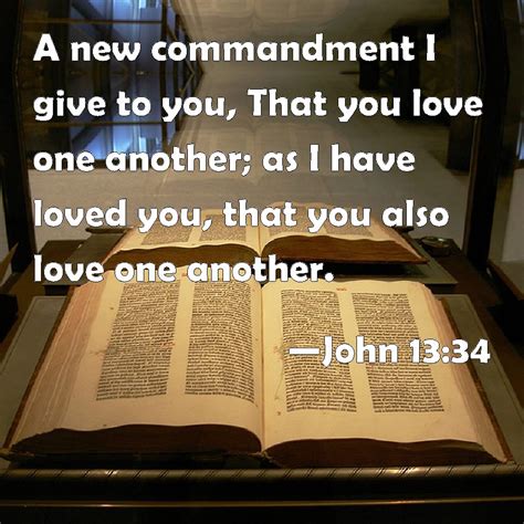 John 1334 A New Commandment I Give To You That You Love One Another