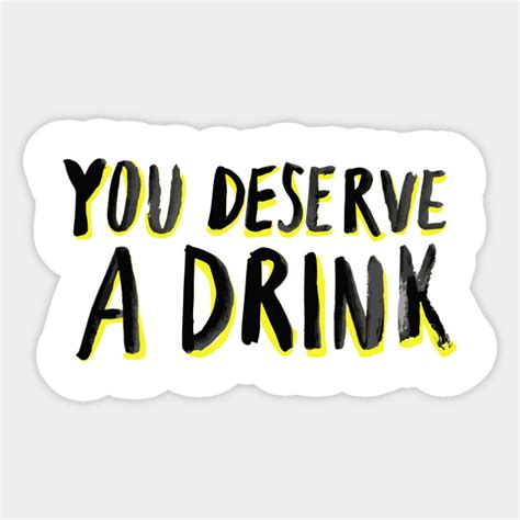 You Deserve A Drink Mamrie Hart Sticker Teepublic