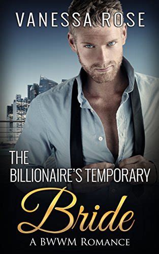 The Billionaires Temporary Bride A Bwwm Romance By Vanessa Rose Goodreads
