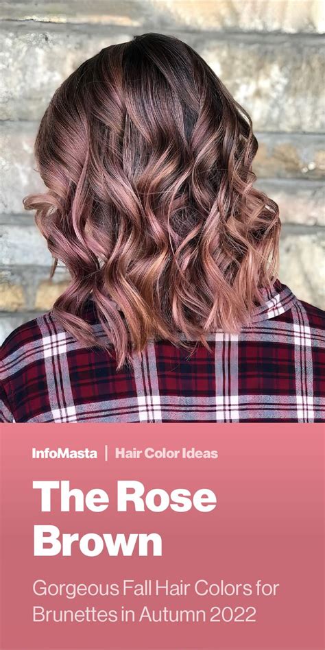 Rose Brown Gorgeous Fall Hair Colors For Brunettes In Autumn In