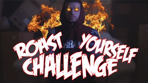 Roast Yourself Challenge Epic Zarcort Youtube