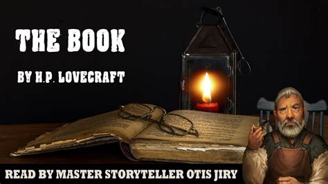 The Book By Hp Lovecraft The Otis Jiry Channel Youtube