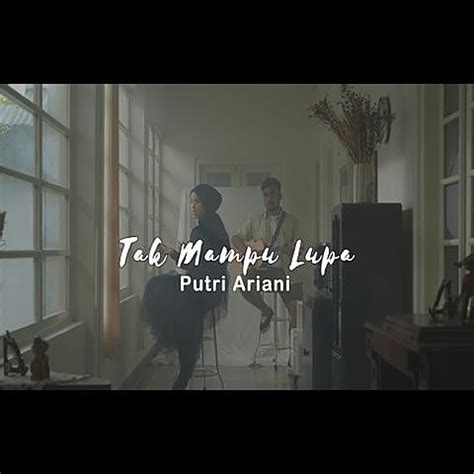 E Fc Putri Ariani Tak Mampu Lupa Official Music Video