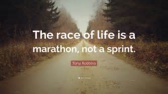 Tony Robbins Quote The Race Of Life Is A Marathon Not A Sprint