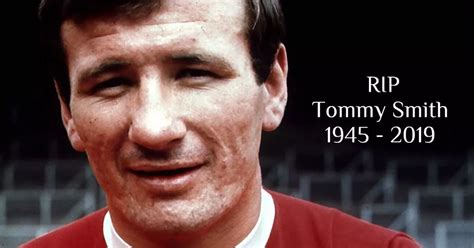 Legendary Former Liverpool Captain Tommy Smith Dies Aged 74 Liverpool