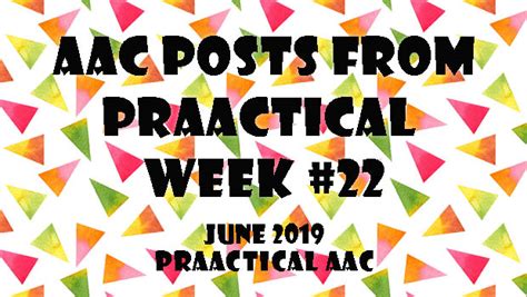 Aac Posts From Praactical Week 22 June 2019 Praactical Aac