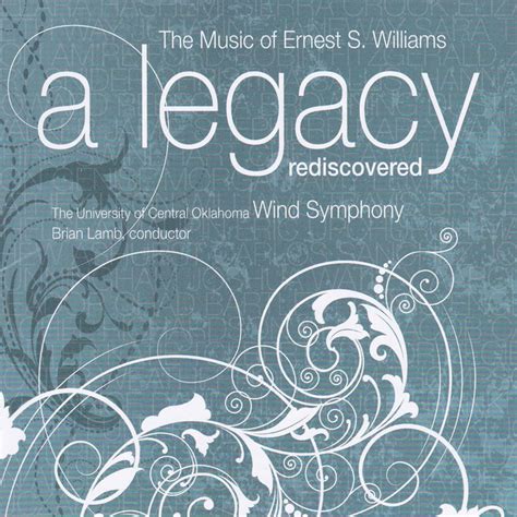A Legacy Rediscovered The Music Of Ernest S Williams Album By