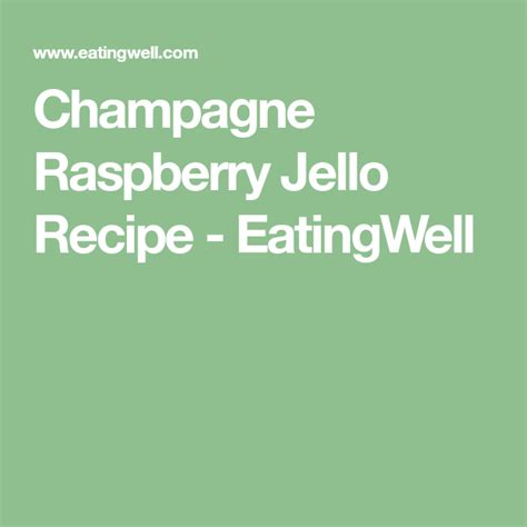 Champagne Raspberry Jello Recipe Raspberry Jello Recipes Jello