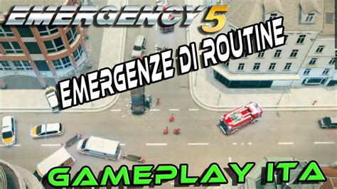 Emergency 5 Emergenze Di Routine 40 Gameplay Ita