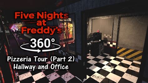 360° five nights at freddy s 1 pizzeria tour part 2 hallway and office 4k ultra hd part 1