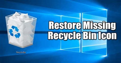 How To Recover Or Restore Missing Recycle Bin Icon In Windows Techviral