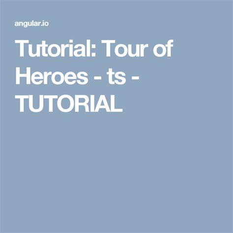 Tutorial Tour Of Heroes Ts Tutorial Tutorial Angular User