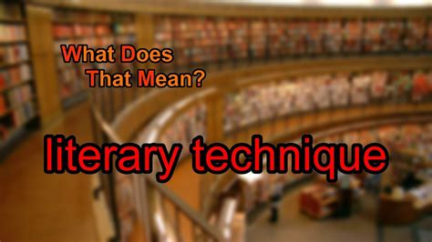 What Does Literary Technique Mean Youtube