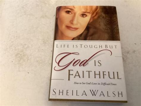 Signed Life Is Tough But God Is Faithful By Sheila Walsh Ebay