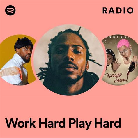 Work Hard Play Hard Radio Playlist By Spotify Spotify