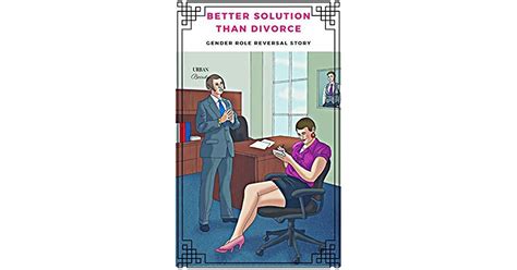 better solution than divorce gender role reversal story by urban beauty