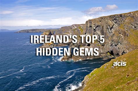 Irelands Top 5 Hidden Gems Acis Blog