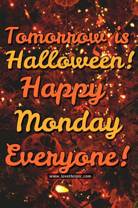 Tomorrow Is Halloween Happy Monday Everyone Pictures Photos And