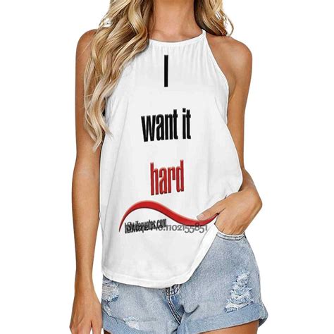I Want It Hard Womens Tank T Shirt Top Sleeveless Summer Casual Elegant Pullover Tank Tops