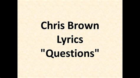 Chris Brown Questions Lyrics Youtube