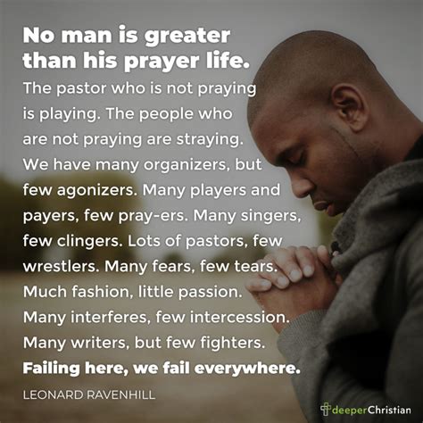 No Man Is Greater Than His Prayer Life Leonard Ravenhill Deeper