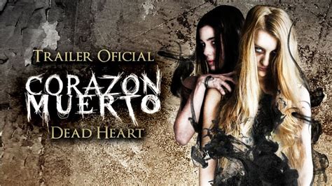 Trailer Oficial Corazon Muerto Dead Heart Oficial Tráiler Oficial