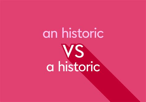 An Historic Vs A Historic Which One Is Correct