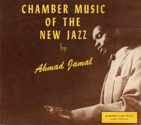 Ahmad Jamal Chamber Music Of The New Jazz 2004 Digipak Cd Discogs