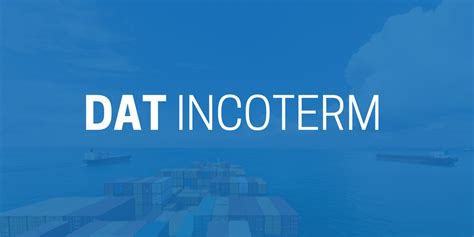 Dat Incoterm Delivered At Terminal Use And Meaning Icontainers