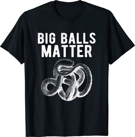 Big Balls Matter Funny Herping Lover T Shirt Clothing