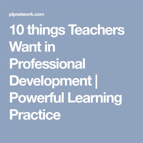 10 Things Teachers Want In Professional Development Powerful Learning