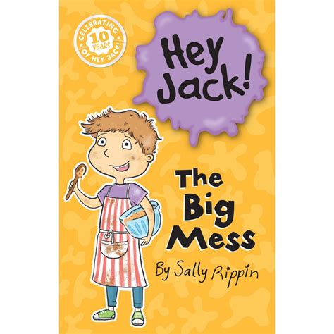 The Big Mess Hey Jack Book By Sally Rippin Big W