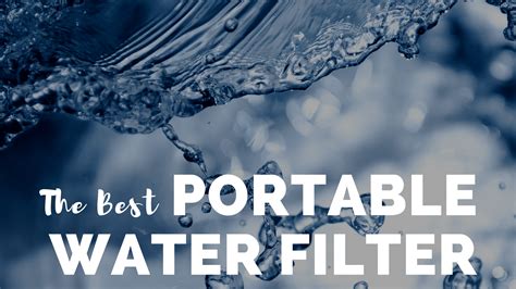 Best Portable Water Filter The Top 10 Reviewed