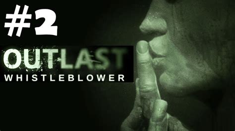 Outlast Whistleblower Part2 Youtube