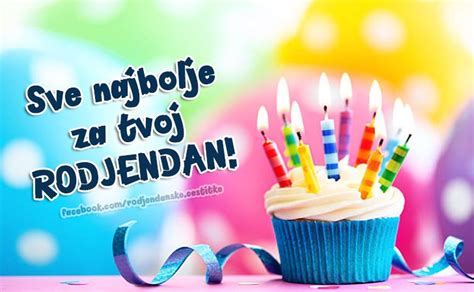 Cestitke Za Rodjendan Birthday Wishes Birthdays Birthday Images And