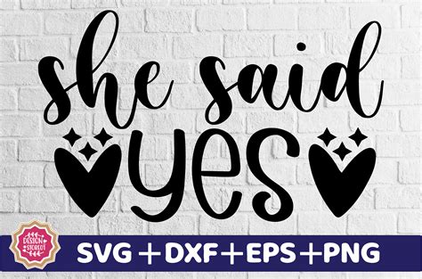 She Said Yes SVG Graphic By Design Store Creative Fabrica