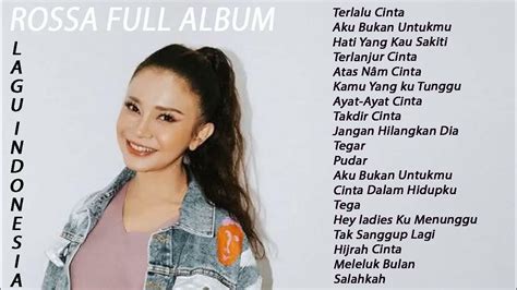 Lagu Indonesia 2021 Rossa Full Album Rossa Terbaru Terlalu Cinta Aku Bukan Untukmu Youtube