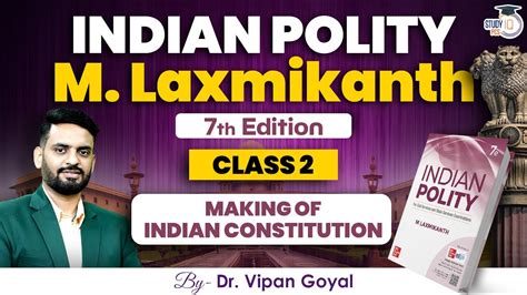 Indian Polity M Laxmikanth Th Edition Class Making Of Indian Constitution Dr Vipan Goyal