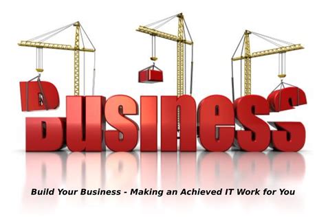 Build Your Business Making An Achieved It Work For You 2021