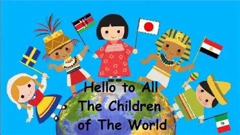 Hello To All The Children Of The World Edited Version Multicultural