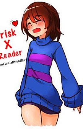 Female Frisk X Male Reader The Lemon Is Coming Right Now Wattpad