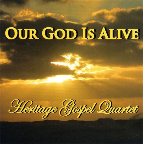 Our God Is Alive Cd By Heritage Gospel Quartet Melt The Heart