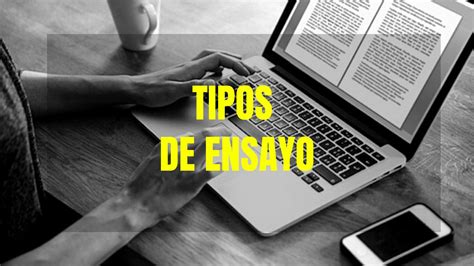 Tipos De Ensayo Características Definición Y Ejemplos