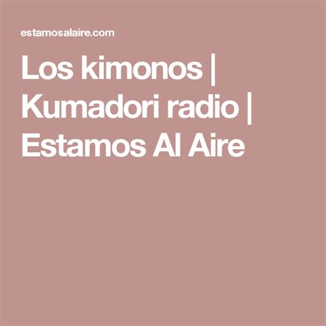Los Kimonos Kumadori Radio Estamos Al Aire Radio Lockscreen Kimonos