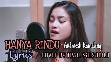 Andmesh Hanya Rindu Lirik Cover By Tival Salsabila Youtube