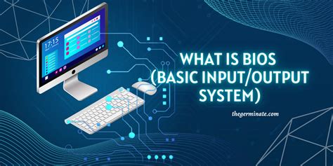 What Is Bios Basic Input Output System The Germinate