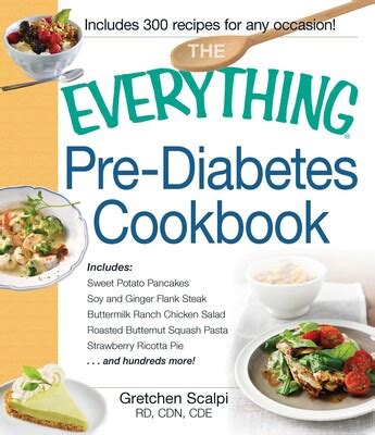 Search recipes by category, calories or servings per recipe. The Everything Pre-Diabetes Cookbook | Book by Gretchen Scalpi | Official Publisher Page | Simon ...