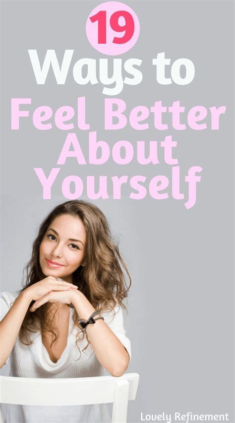 19 Ways To Feel Better About Yourself Lovely Refinement Feel Better