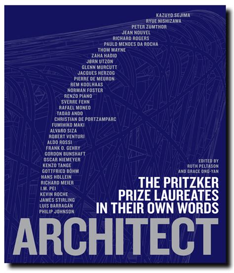 Architect The Pritzker Prize Laureates In Their Own Words Metalocus
