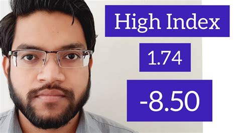 High Index Lenses 1 74 In Open Frame High Index Glasses 8 50 Face Look Also Youtube